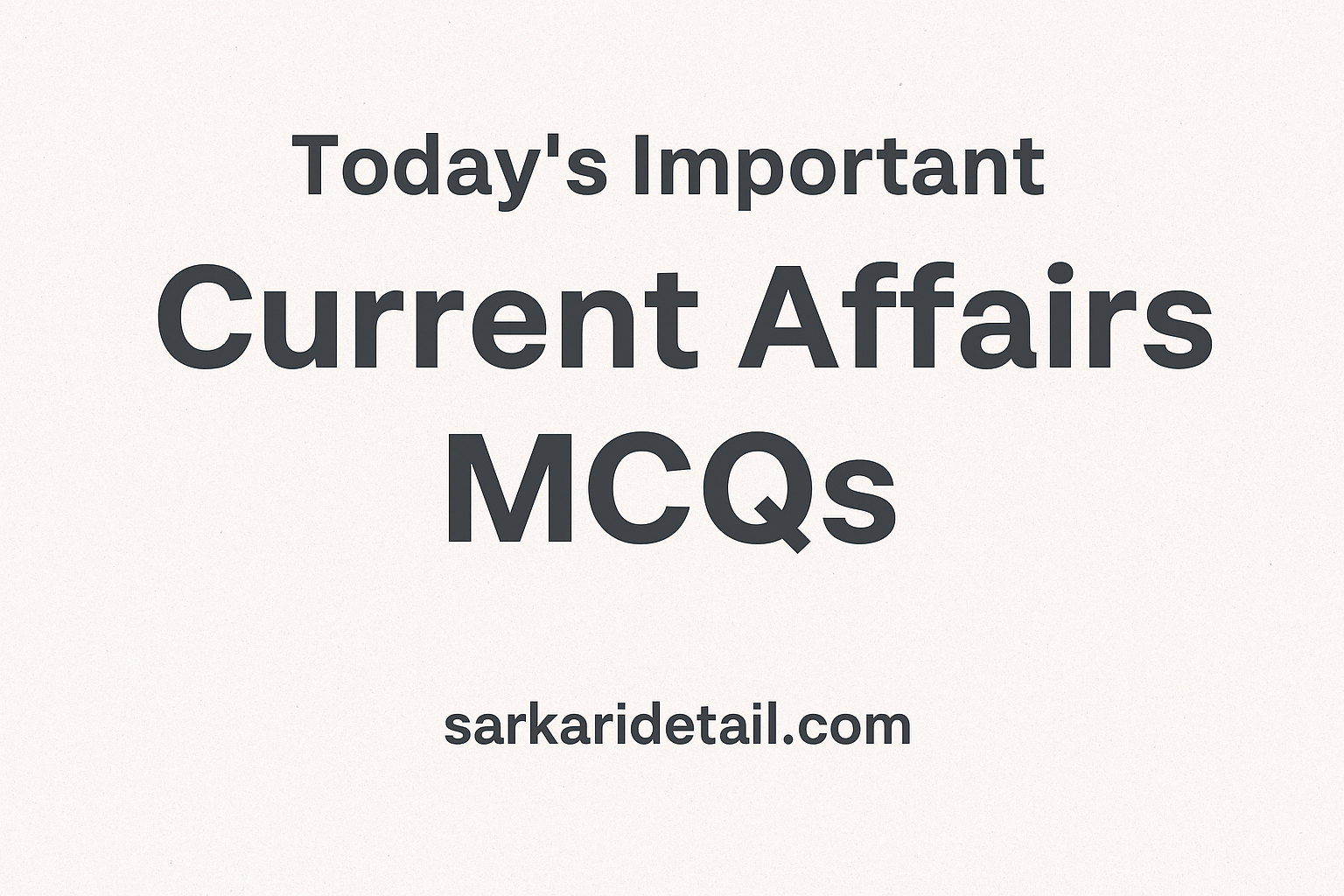 Today Current Affair Q/A